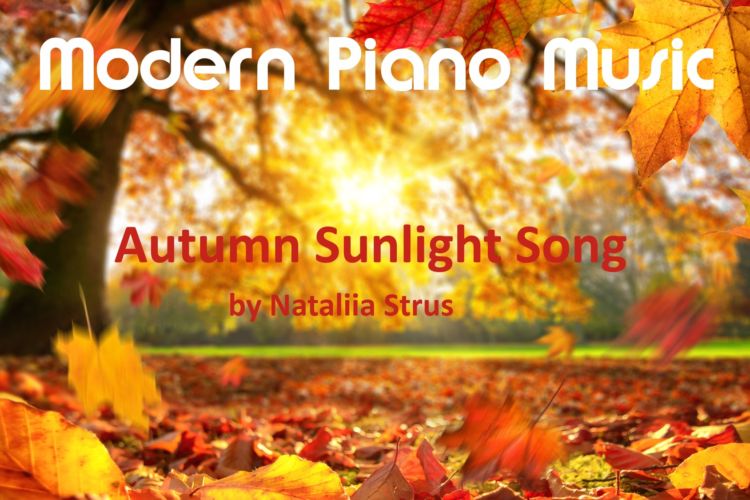 Autumn Piano - Nataliia Strus - Autumn Sunlight Song